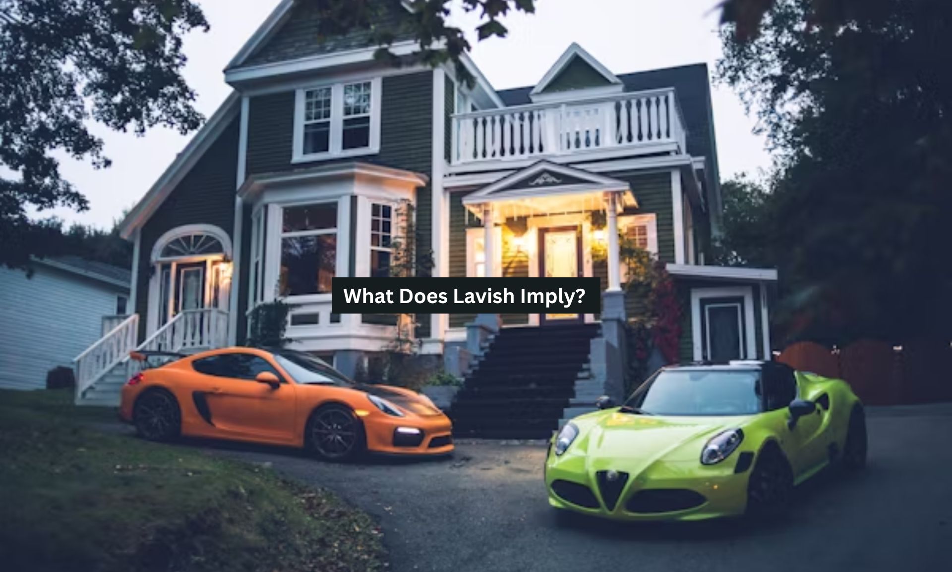 What Does Lavish Imply?