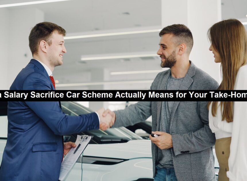 What a Salary Sacrifice Car Scheme Actually Means for Your Take-Home Pay